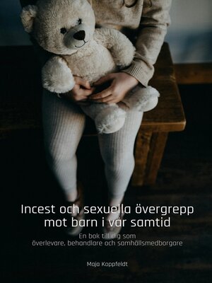 cover image of Incest och sexuella övergrepp mot barn i vår samtid